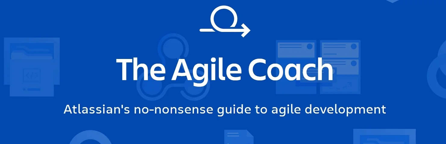 Atlassian's No-Nonsense Guide to Agile Development